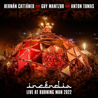 Hernán Cattáneo & Guy Mantzur & Anton Tumas @ Playaskool/Incendia, Burning Man, United States