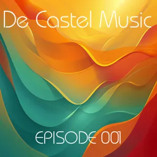 Stephan De Castel - De Castel Music Episode #001