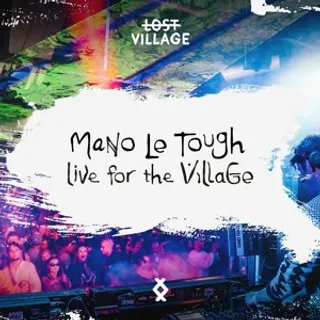 Mano Le Tough - Live for the Village