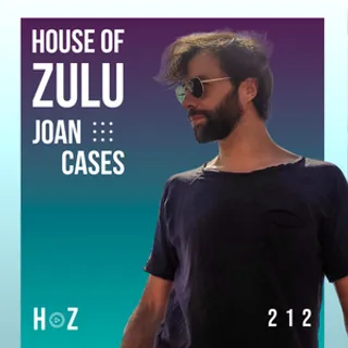 Joan Cases - House of Zulu Podcast 212