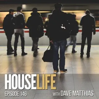 Dave Matthias - HouseLife 146