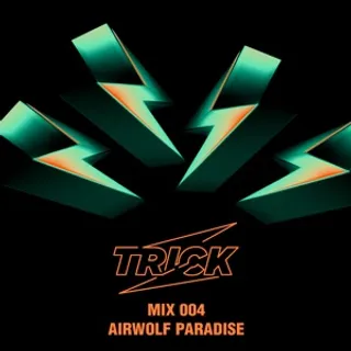 Airwolf Paradise - TRICK MIX 004: Studio Mix
