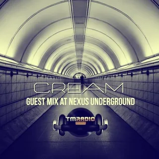 Cream - Nexus Underground Guest Mix