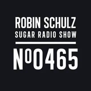 Robin Schulz - Sugar Radio 465