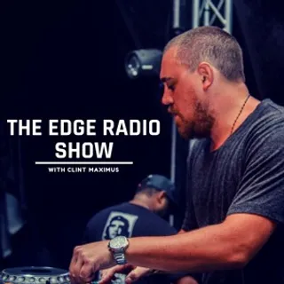 Clint Maximus - The Edge Radio Show #866