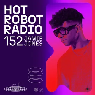 Jamie Jones - Hot Robot Radio 152