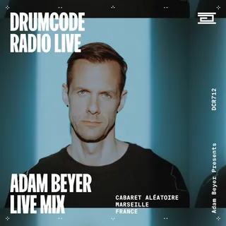 Adam Beyer @ Drumcode Radio 712 (ONE, Cabaret Aléatoire Marseille, France 2024-03-02)