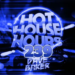 Dave Baker - Hot House Hours 239