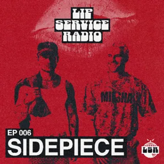 SIDEPIECE - Lip Service Radio 006
