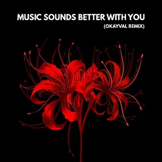 Music Sounds Better With You (OKAYVAL Remix)