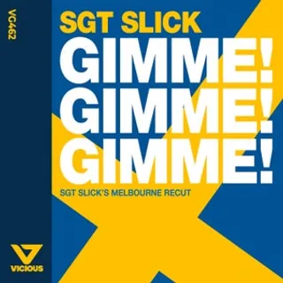 Gimme! Gimme! Gimme! (Sgt Slick Melbourne Recut)