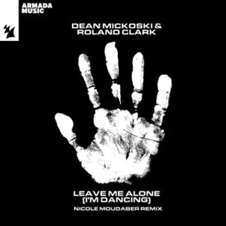 Leave Me Alone (I'm Dancing) (Nicole Moudaber Remix)