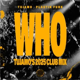 WHO (TUJAMO 2025 Club Mix)