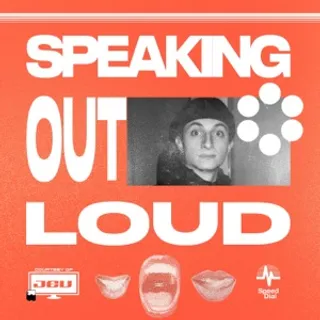 Speaking Out Loud