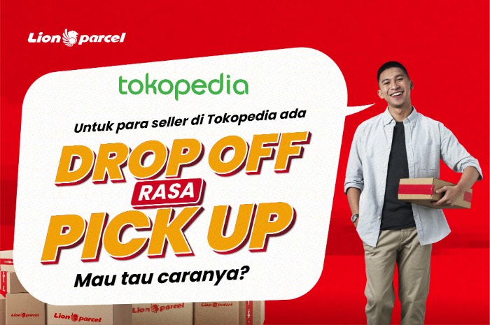 Aktifkan Lion Parcel, Seller Tokopedia Bisa Nikmati Drop Off