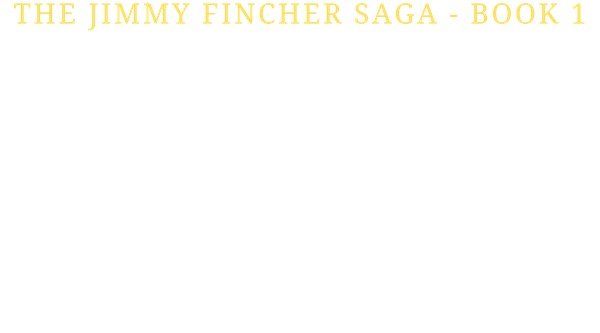 Jimmy Fincher Saga - A Door in the Woods - Book 1
