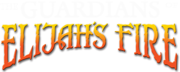 The Guardians of Elijah's Fire - Book 2