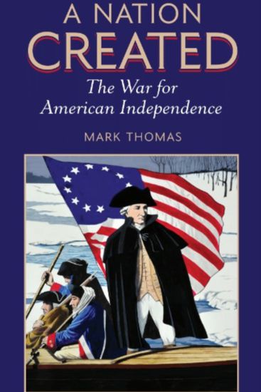 A Nation Created: The War for American Independence cover image