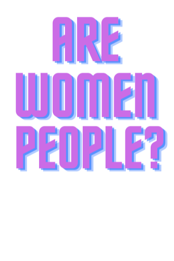 Are Women People?