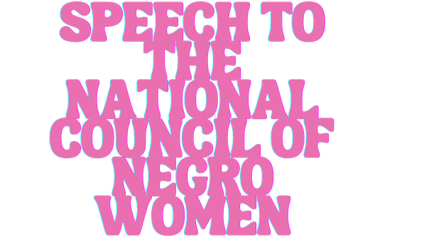 Speech to the National Council of Negro Women