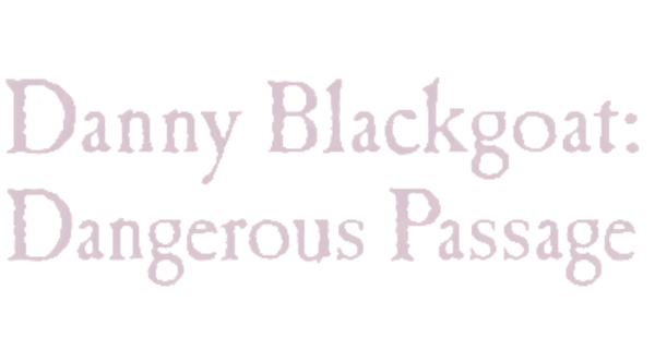 Danny Blackgoat - Dangerous Passage
