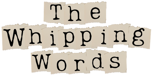The Whipping Words