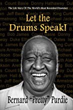 Let The Drums Speak!: The Life Story Of The World's Most Recorded Drummer