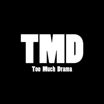 Too Much Drama
