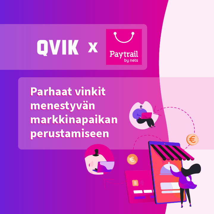 Paytrail X QVIK: Parhaat vinkit menestyvän markkinapaikan perustamiseen