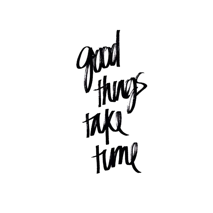 good-things-take-time-4