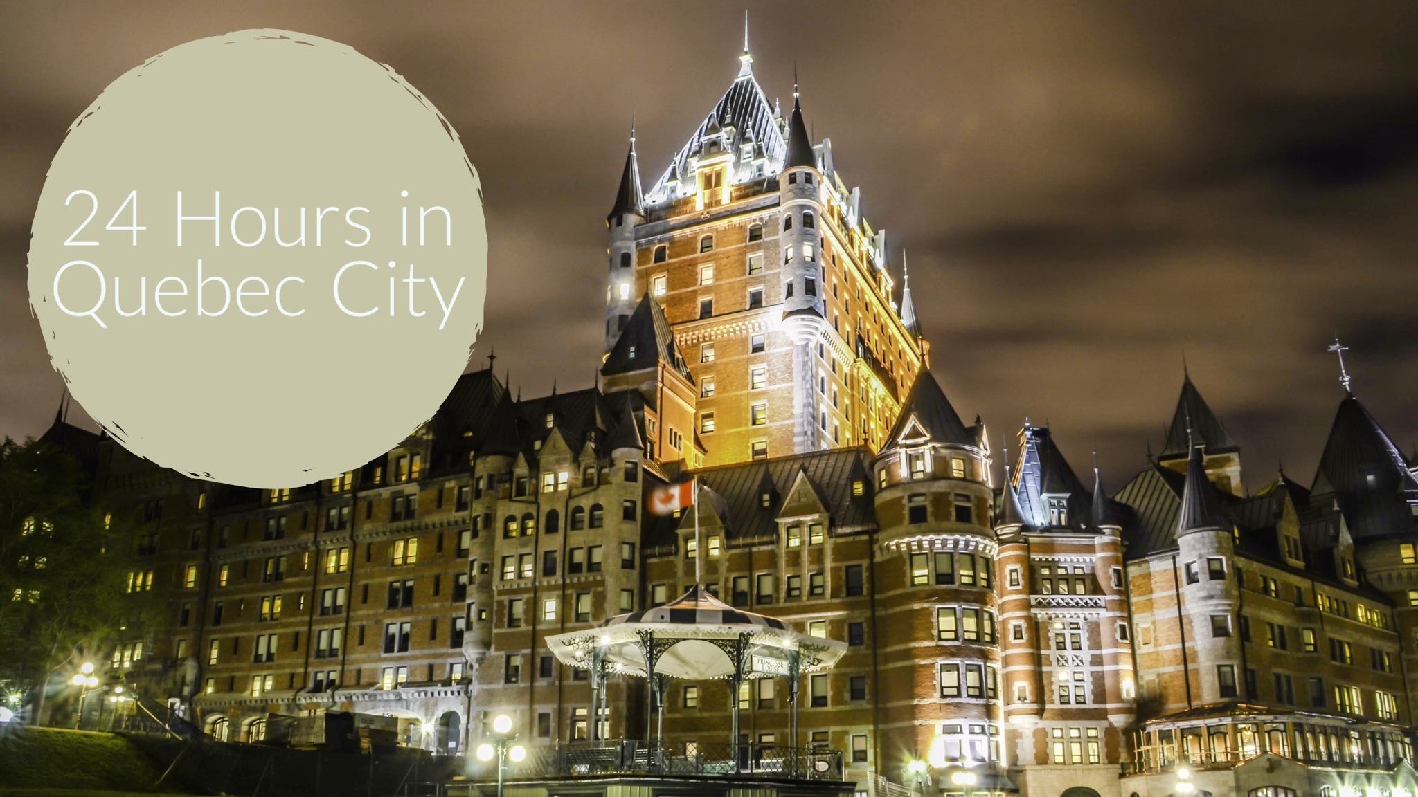 24 Hours in Quebec City: A Stroll Through History