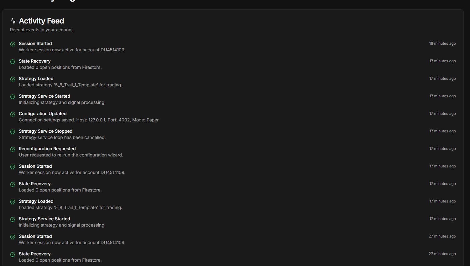 Keep a detailed record of every event. From trade executions to system alerts, your activity feed provides a full audit trail of all operations.