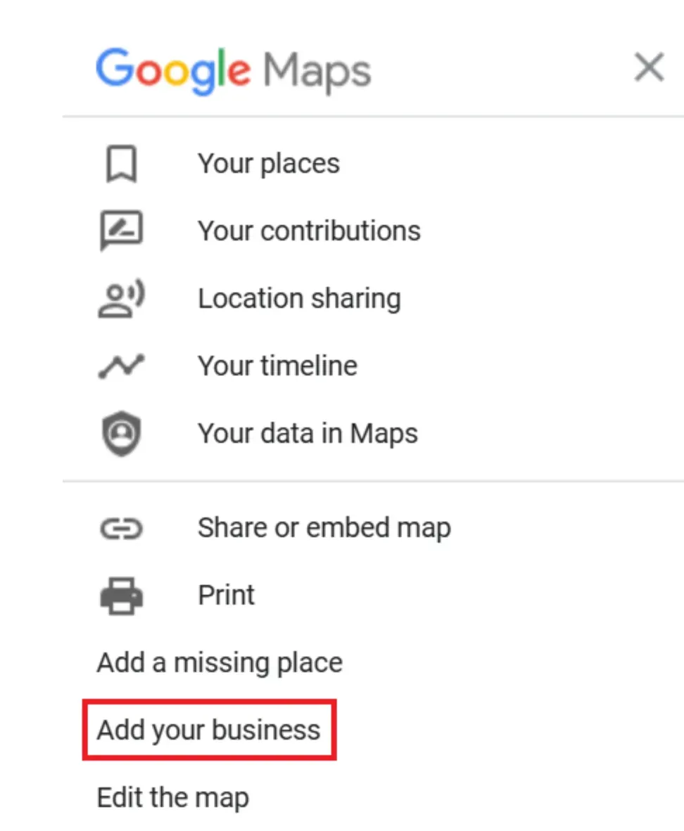 The Google Maps menu with an option to add my business to Google
