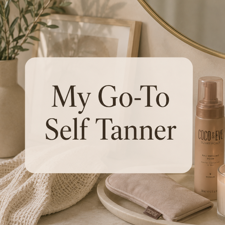 My Go-To Self Tanner