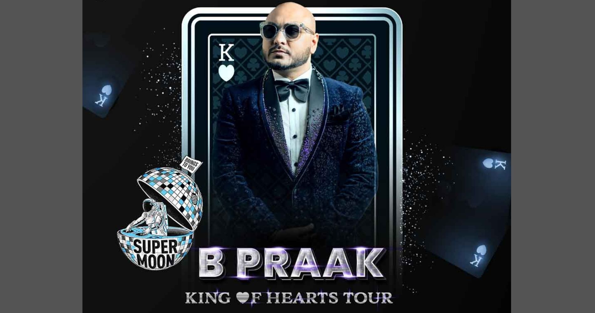 Supermoon is ecstatic to launch 10 citiy tour ft B Praak – King of Hearts