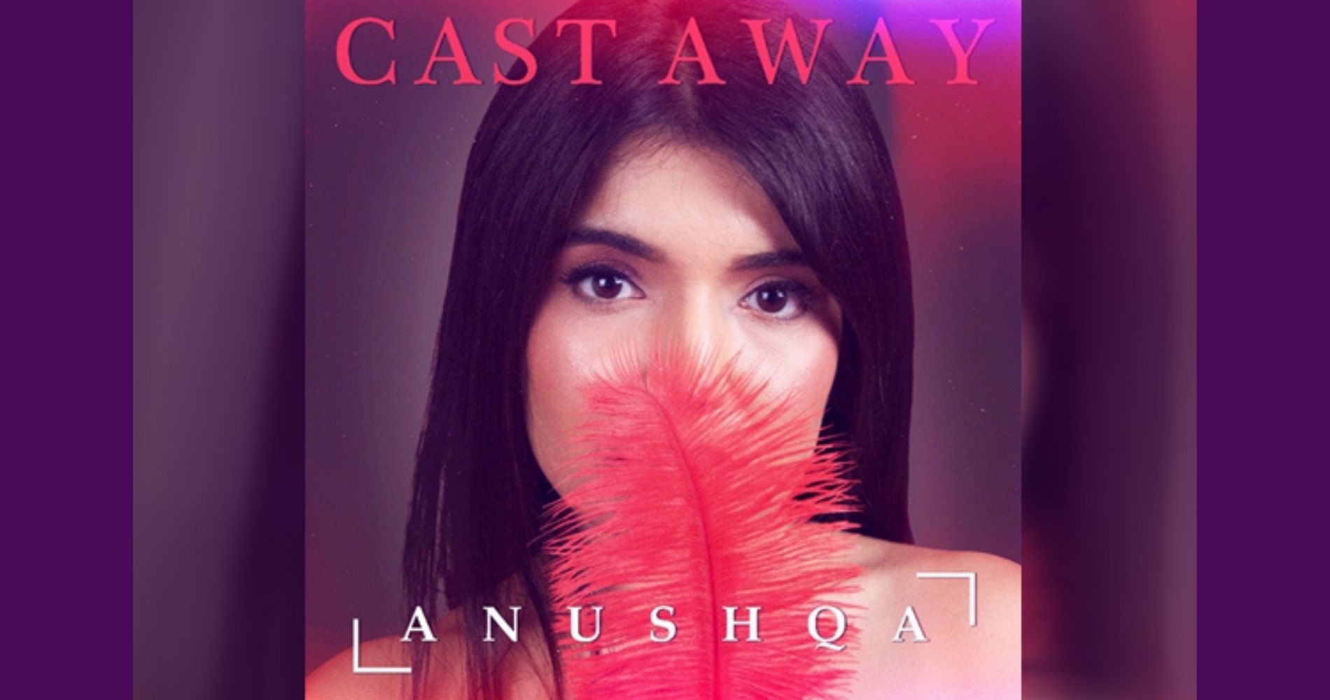 Universal Music India releases “Cast Away” an English groovy love song by Anushqa