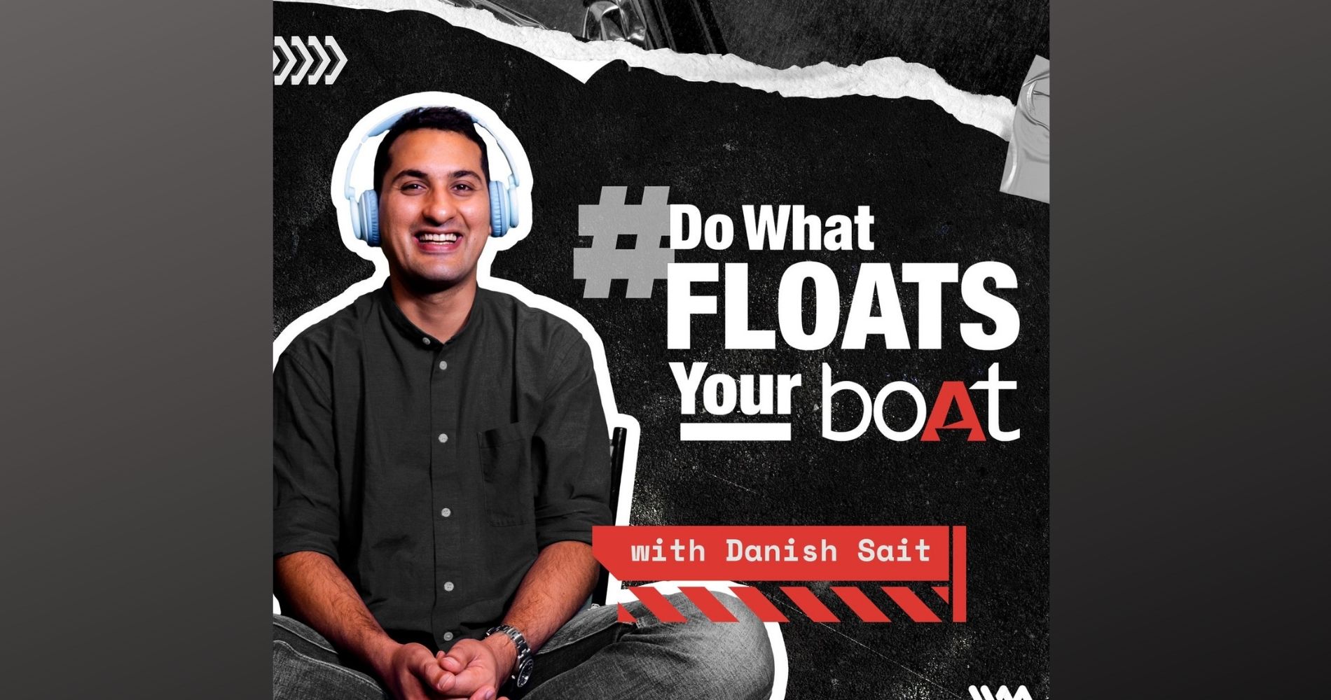 ‘#DoWhatFloatsYourboAt’; Announces a 7-episode podcast series with IVM Podcasts