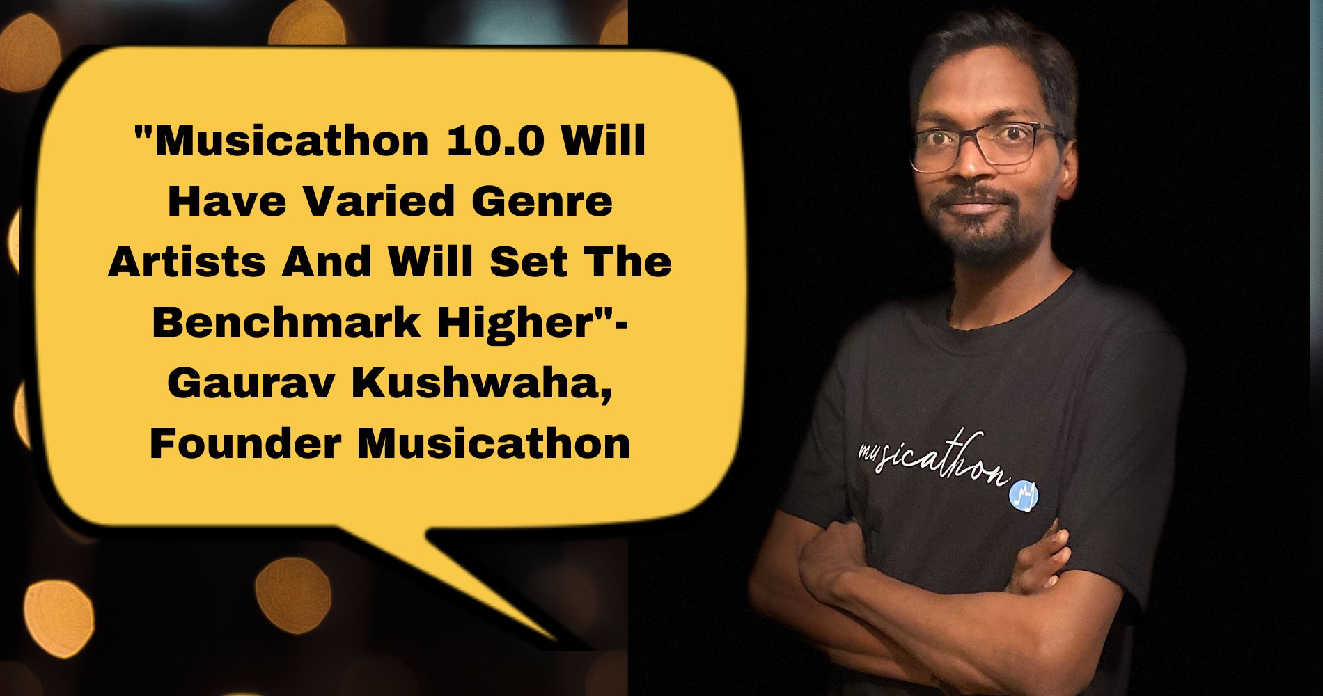 "Musicathon 10.0 Will Have Varied Genre Artists And Will Set The Benchmark Higher"-Gaurav Kushwaha, Founder Musicathon