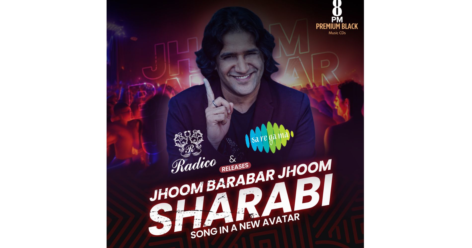 Radico Khaitan And Saregama Join Forces For An Exciting Rendition Of 'Jhoom Barabar Jhoom' Song