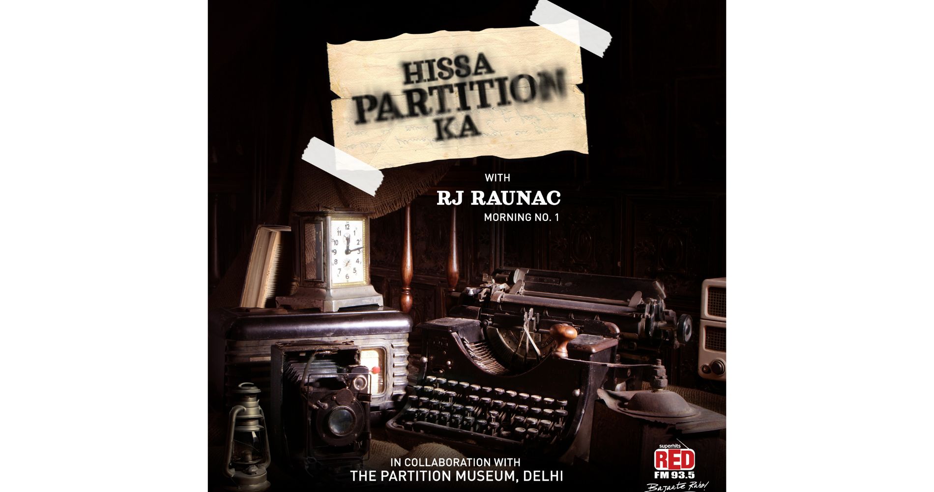 Red FM Launches ‘Hissa Partition Ka’ In Association With Museum Of Partition