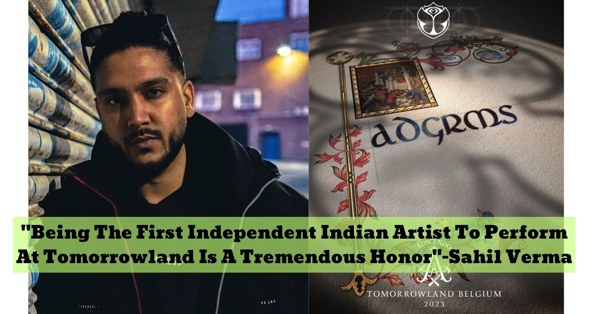 "Being The First Independent Indian Artist To Perform At Tomorrowland Is A Tremendous Honor"-Sahil Verma