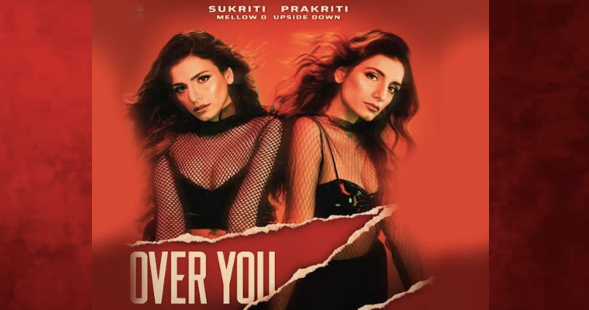 "Sukriti – Prakriti's Mesmerizing Collaboration: "Over You" With Mellow D And Upside Down
