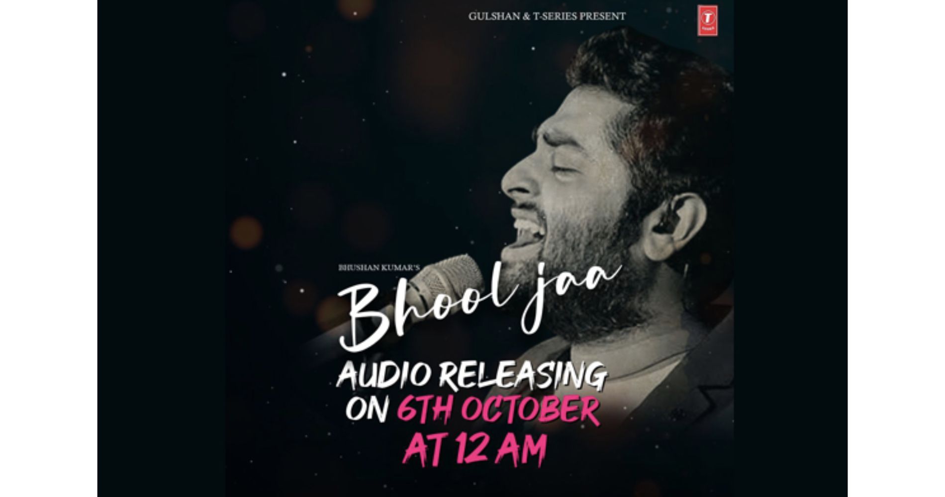 T-Series To officially Launch Arijit Singh's 'Bhool Jaa' After The