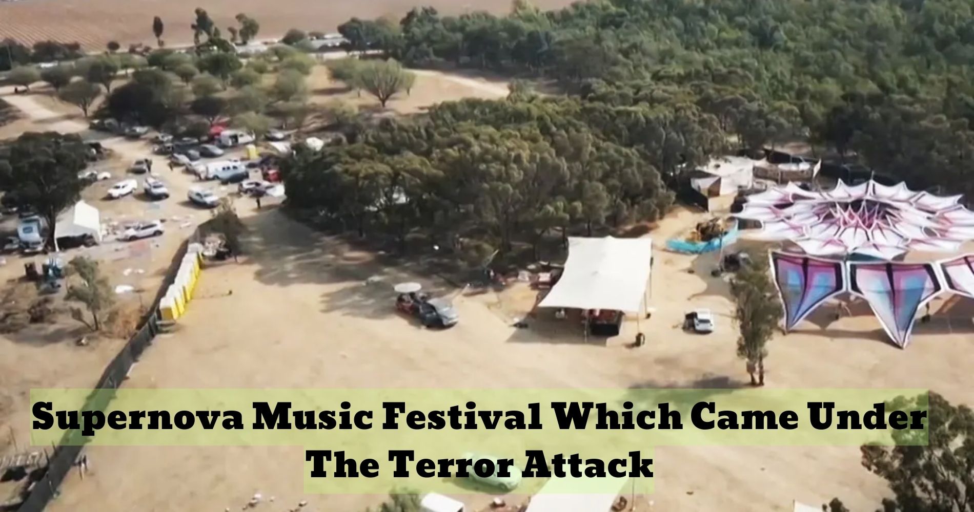 All About The Supernova Music Festival Which Came Under The Terror Attack