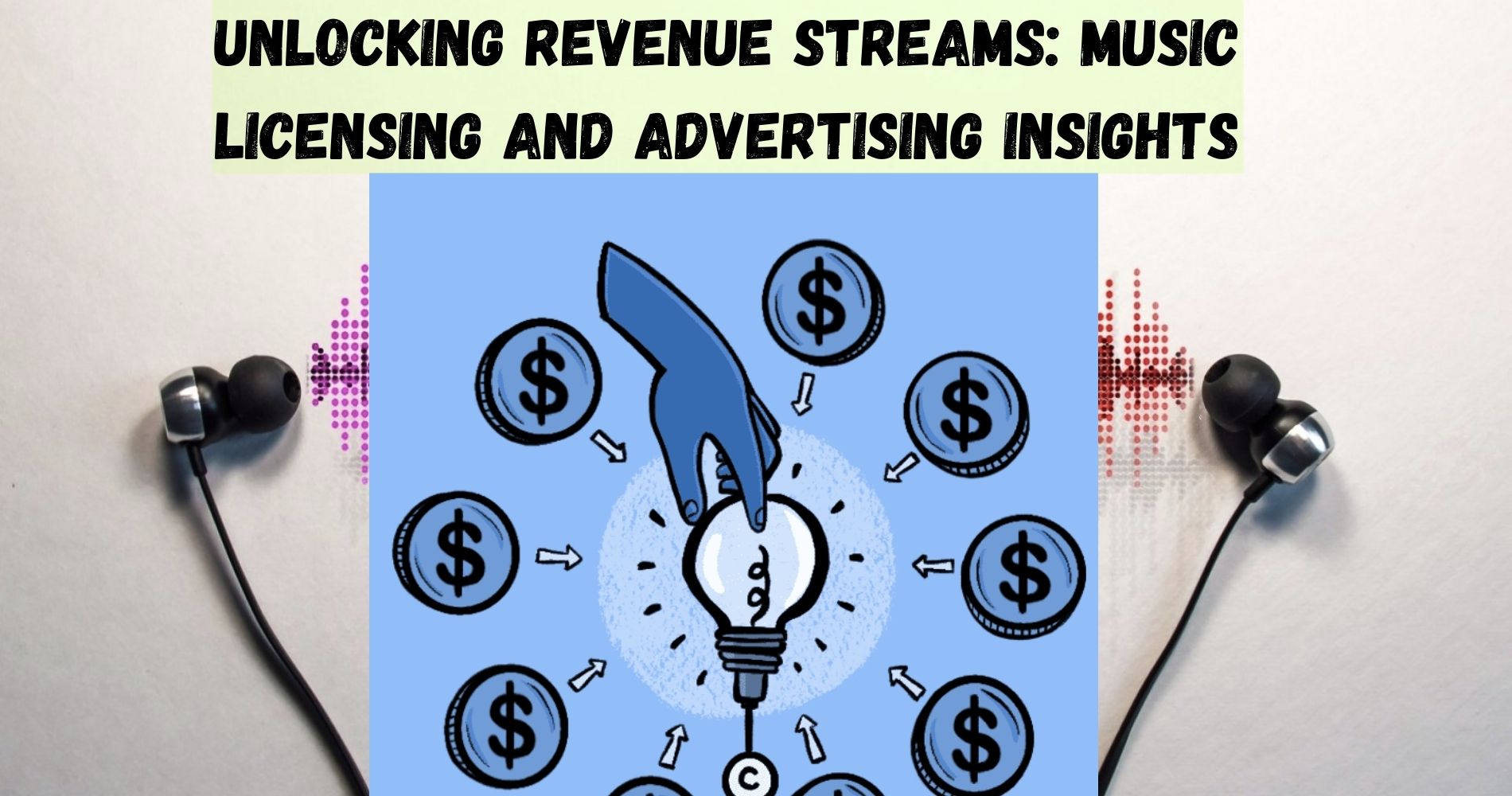 Unlocking Revenue Streams:  Music Licensing And Advertising Insights