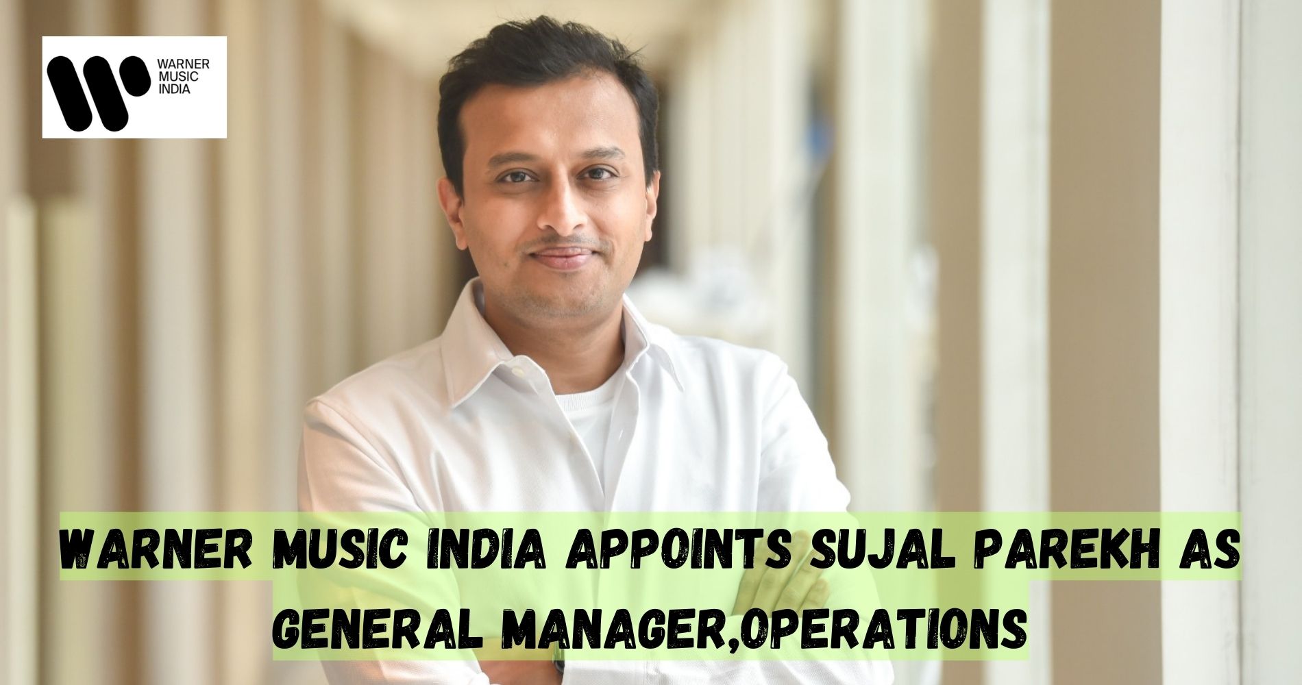 Warner Music India Appoints Sujal Parekh As General Manager,Operations