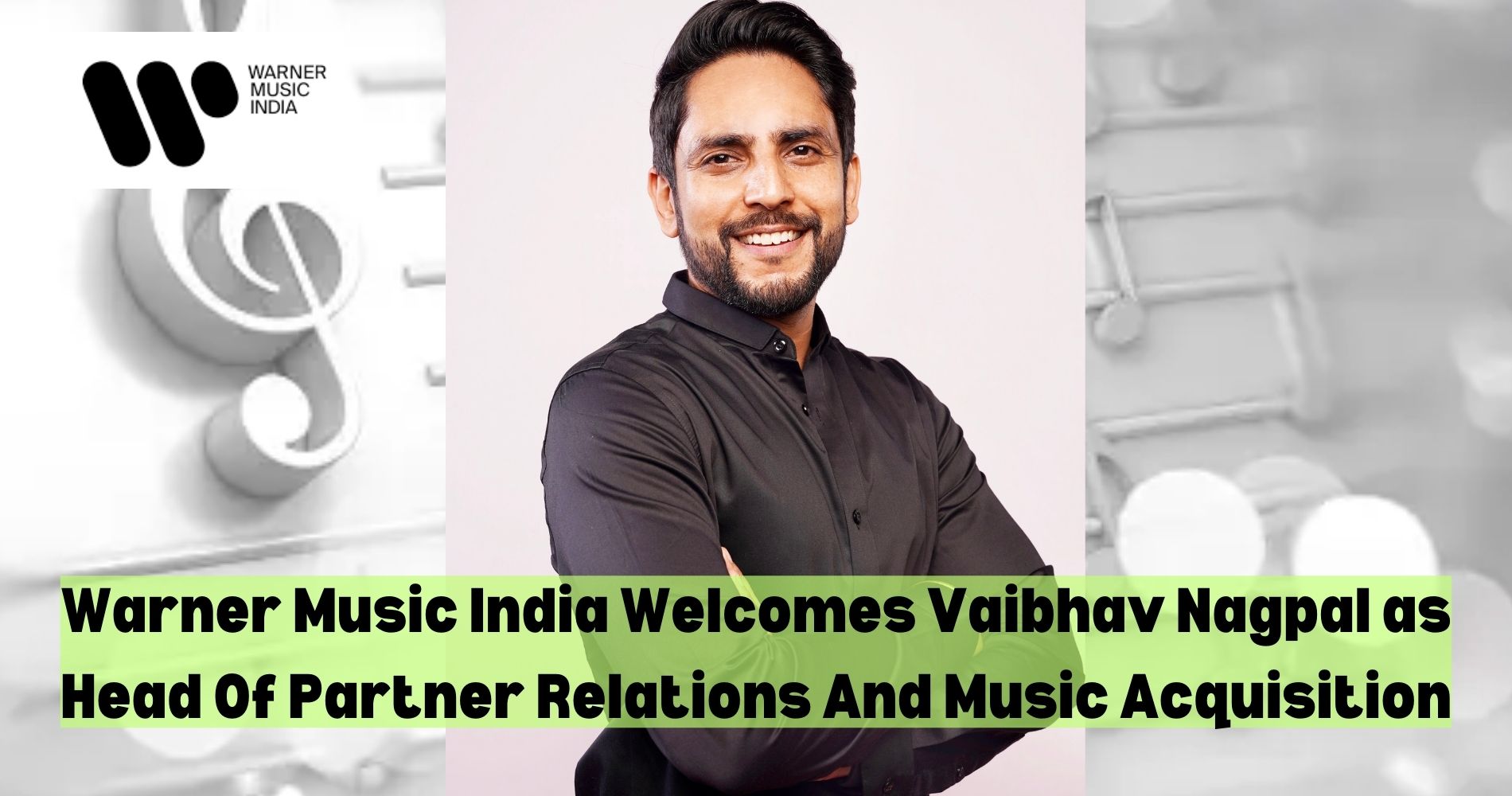 Warner Music India Welcomes Vaibhav Nagpal As Head Of Partner Relations And Music Acquisition