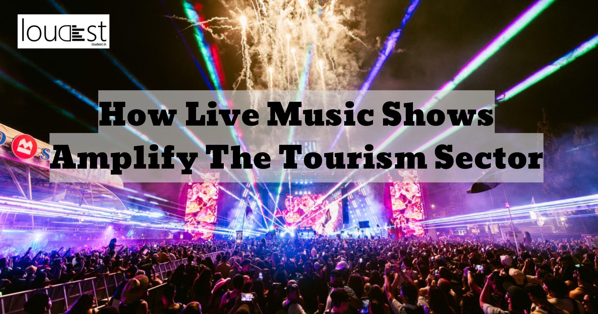 How Live Music Shows Amplify The Tourism Sector