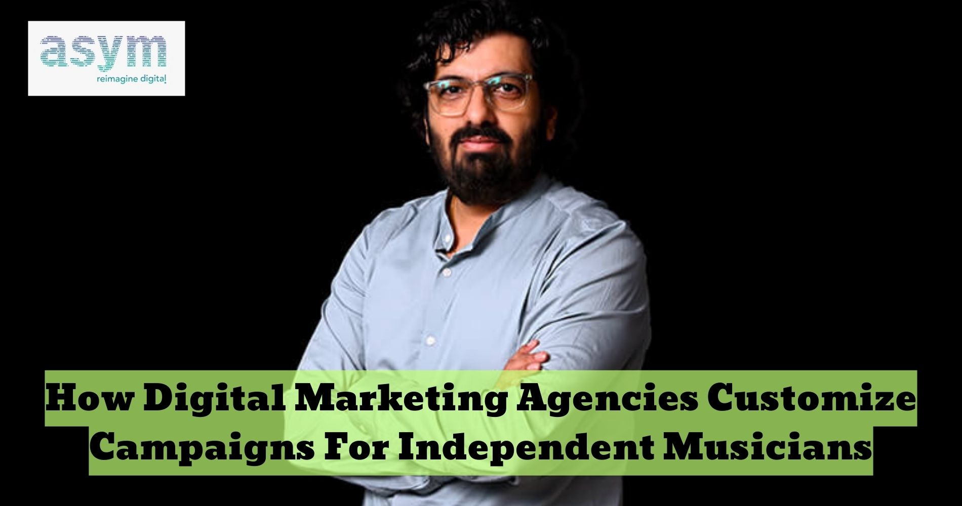 How Digital Marketing Agencies Customize Campaigns For Independent Musicians