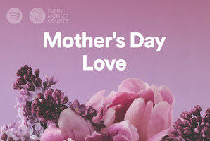 Spotify's Musical Gift To Mommies On Mother's Day!